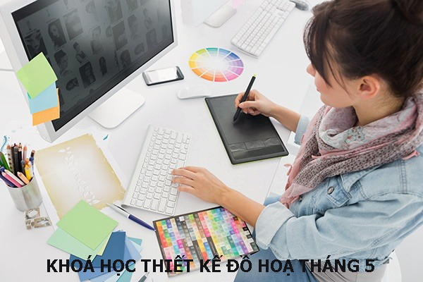 Khai giảng khoá học thiết kế quảng cáo tháng 5 năm 2023