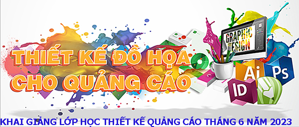 Khai giảng khóa học thiết kế quảng cáo tháng 6 năm 2023. 