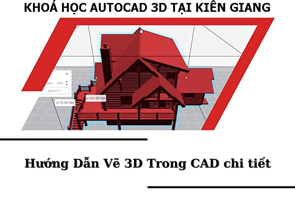 Khóa học AutoCAD 3D tại Kiên Giang. 
