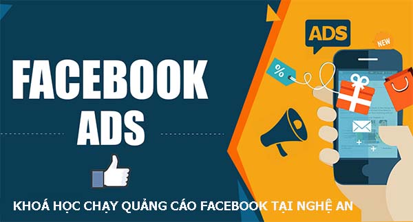Khóa học chạy quảng cáo facebook tại Nghệ An. 