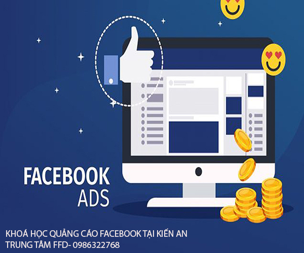 Khoá học chạy quảng cáo facebook tại Kiến An. 