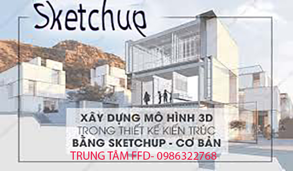Khoá học Sketchup tại Lê Chân – Hải Phòng. Bạn 