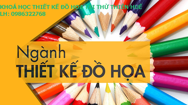 Khoá học thiết kế đồ hoạ tại Thừa Thiên Huế