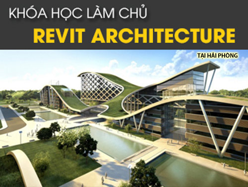 Khóa học revit architecture tại Hải Phòng