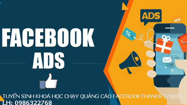 Tuyển sinh khoá học chạy quảng cáo facebook tháng 7 năm 2023
