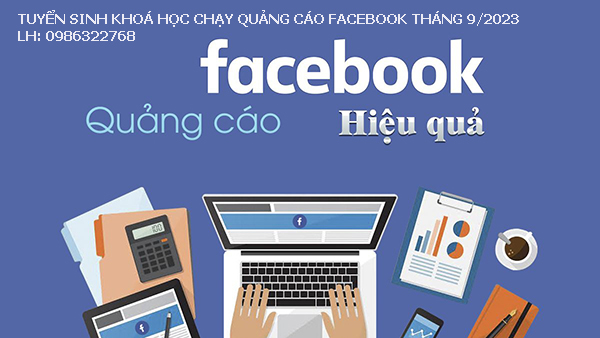 Tuyển sinh khóa học chạy quảng cáo facebook tháng 9 năm 2023