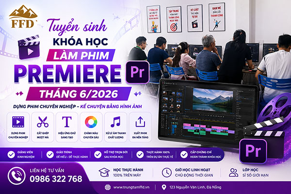 Tuyển Sinh Khóa Học Làm Phim Premiere Tháng 6 năm 2026.