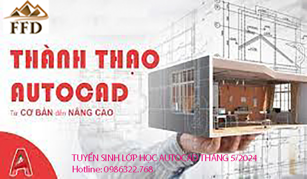 Tuyển sinh lớp học Autocad tháng 5/2024