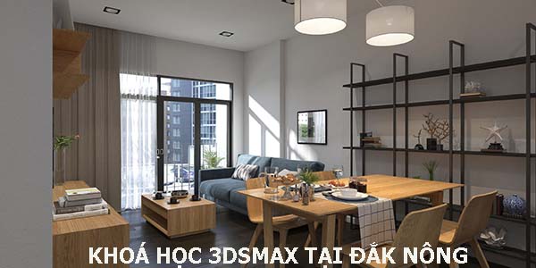 Khóa học 3ds max tại Đăk Nông