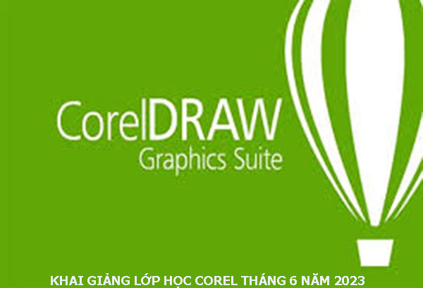 Khai giảng khoá học corel tháng 6 năm 2023
