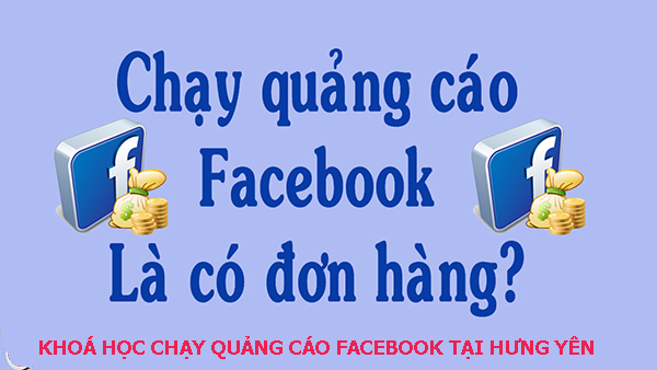 Khoá học chạy quảng cáo facebook tại Hưng Yên