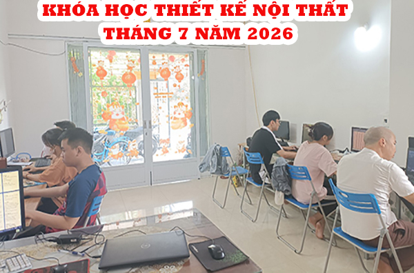 Tuyển sinh khóa học thiết kế nội thất tháng 7 năm 2026